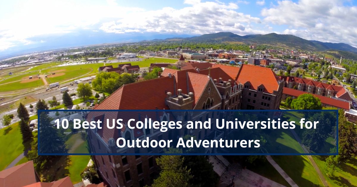 10 Best US Colleges and Universities for Outdoor Adventurers